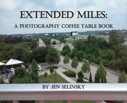 Rozšírené míle: Fotografická kniha na konferenčný stolík - Extended Miles: A Photography Coffee Table Book