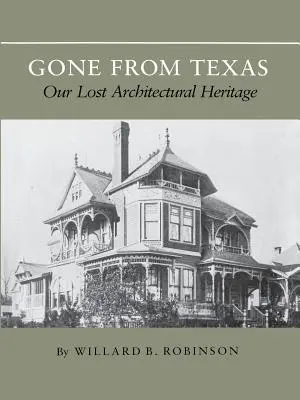 Odišiel z Texasu: Naše stratené architektonické dedičstvo - Gone from Texas: Our Lost Architectural Heritage