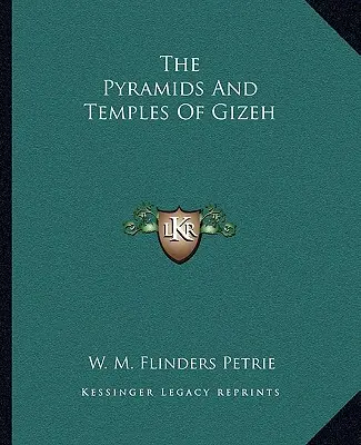 Pyramídy a chrámy v Gíze - The Pyramids And Temples Of Gizeh