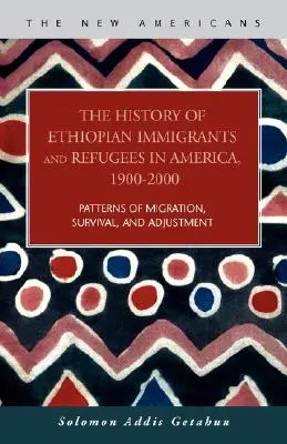 Dejiny etiópskych prisťahovalcov a utečencov v Amerike, 1900-2000 - The History of Ethiopian Immigrants and Refugees in America, 1900-2000