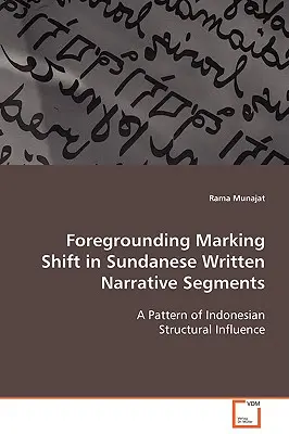 Posun označovania popredia v sundských písaných naratívnych segmentoch - Foregrounding Marking Shift in Sundanese Written Narrative Segments