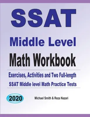 SSAT Middle Level Math Workbook: Cvičenia z matematiky, aktivity a dva plnohodnotné cvičné testy SSAT Middle Level Math - SSAT Middle Level Math Workbook: Math Exercises, Activities, and Two Full-Length SSAT Middle Level Math Practice Tests