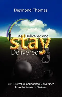 Buďte vyslobodení a zostaňte vyslobodení - Be Delivered and STAY Delivered