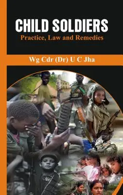 Detskí vojaci: Prax, právo a opravné prostriedky - Child Soldiers: Practice, Law and Remedies