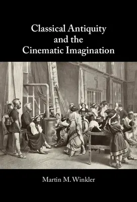 Klasická antika a filmová predstavivosť - Classical Antiquity and the Cinematic Imagination
