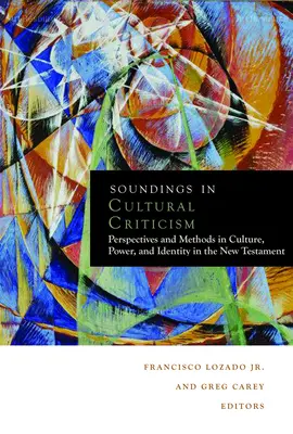 Sondáže do kultúrnej kritiky: Vychádzajúc z toho, že kultúra, moc a identita v Novom zákone sú perspektívami a metódami kritickej kritiky. - Soundings in Cultural Criticism: Perspectives and Methods in Culture, Power, and Identity in the New Testament