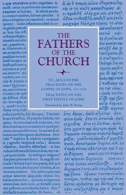 Traktáty o Jánovom evanjeliu, 112-124; Traktáty o prvom Jánovom liste - Tractates on the Gospel of John, 112-124; Tractates on the First Epistle of John
