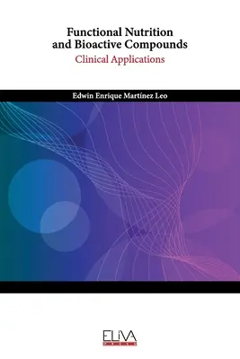 Funkčná výživa a bioaktívne zlúčeniny: Klinické aplikácie - Functional Nutrition and Bioactive Compounds: Clinical Applications