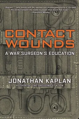 Kontaktné rany: Vzdelávanie vojnového chirurga - Contact Wounds: A War Surgeon's Education