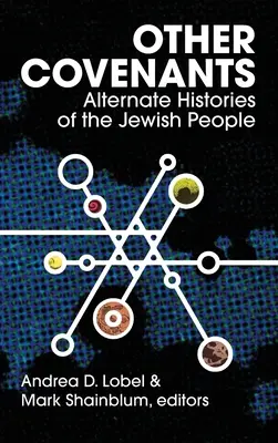 Iné zmluvy: Alternatívne dejiny židovského národa - Other Covenants: Alternate Histories of the Jewish People