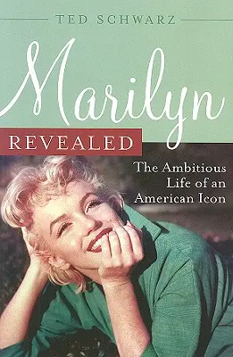 Marilyn Revealed: Ambiciózny život americkej ikony - Marilyn Revealed: The Ambitious Life of an American Icon