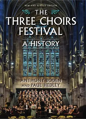 Festival troch zborov: história: Nové a prepracované vydanie - The Three Choirs Festival: A History: New and Revised Edition