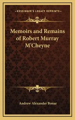 Spomienky a pozostalosť Roberta Murraya M'Cheyna - Memoirs and Remains of Robert Murray M'Cheyne