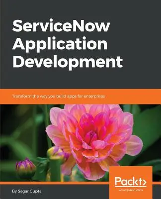 Vývoj aplikácií ServiceNow: Premena spôsobu vytvárania aplikácií pre podniky - ServiceNow Application Development: Transform the way you build apps for enterprises