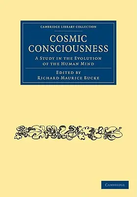 Kozmické vedomie: Štúdia o evolúcii ľudskej mysle - Cosmic Consciousness: A Study in the Evolution of the Human Mind