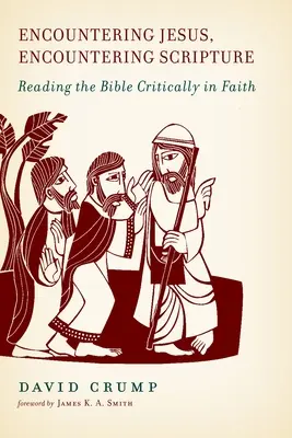 Stretnutie s Ježišom, stretnutie s Písmom: Kritické čítanie Biblie vo viere - Encountering Jesus, Encountering Scripture: Reading the Bible Critically in Faith
