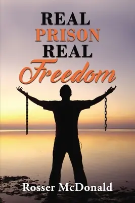 Skutočné väzenie Skutočná sloboda - Real Prison Real Freedom