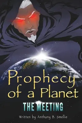 Proroctvo o planéte: Stretnutie - Prophecy of a Planet: The Meeting