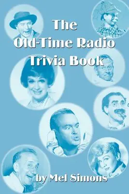 Kniha zaujímavostí o rozhlase starých čias - The Old-Time Radio Trivia Book