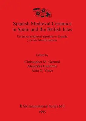 Španielska stredoveká keramika v Španielsku a na Britských ostrovoch: Cermica medieval espaola en Espaa y en las Islas Britnicas - Spanish Medieval Ceramics in Spain and the British Isles: Cermica medieval espaola en Espaa y en las Islas Britnicas