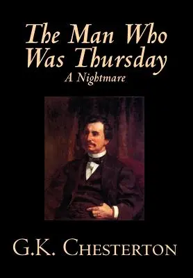 The Man Who Was Thursday by G. K. Chesterton, Beletria, Klasika - The Man Who Was Thursday by G. K. Chesterton, Fiction, Classics
