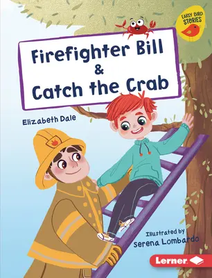 Hasič Bill a Chyťte kraba - Firefighter Bill & Catch the Crab