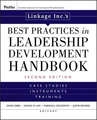 Príručka najlepších postupov v oblasti rozvoja vedúcich pracovníkov spoločnosti Linkage Inc: Prípadové štúdie, nástroje, školenia - Linkage Inc's Best Practices in Leadership Development Handbook: Case Studies, Instruments, Training