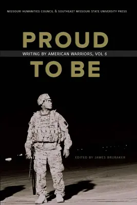 Hrdí na to byť: Písanie amerických bojovníkov, zväzok 6 - Proud to Be: Writing by American Warriors, Volume 6