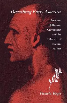 Opisovanie ranej Ameriky: Bartram, Jefferson, Crevcoeur a vplyv prírodopisu - Describing Early America: Bartram, Jefferson, Crevcoeur, and the Influence of Natural History