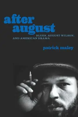 Po auguste: Blues, August Wilson a americká dráma - After August: Blues, August Wilson, and American Drama