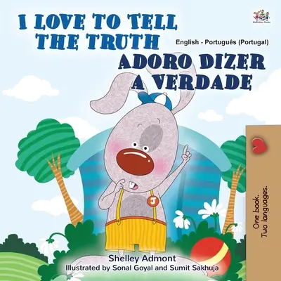 Rád hovorím pravdu (Anglicko-portugalská dvojjazyčná kniha pre deti - Portugalsko): Európska portugalčina (detská kniha) - I Love to Tell the Truth (English Portuguese Bilingual Book for Kids - Portugal): European Portuguese