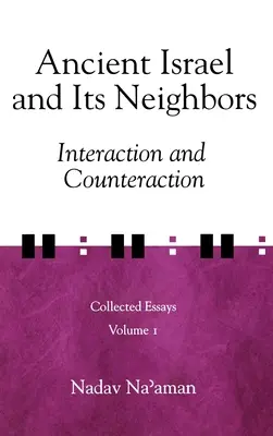 Staroveký Izrael a jeho susedia: 2: Interakcia a protireakcia - Ancient Israel and Its Neighbors: Interaction and Counteraction