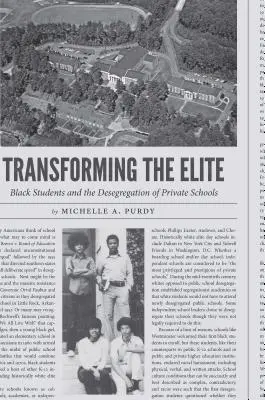 Premena elity: čierni študenti a desegregácia súkromných škôl - Transforming the Elite: Black Students and the Desegregation of Private Schools