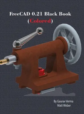 FreeCAD 0.21 Black Book: (farebná) - FreeCAD 0.21 Black Book: (Colored)
