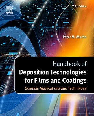 Príručka depozičných technológií pre filmy a povlaky: Veda, aplikácie a technológie - Handbook of Deposition Technologies for Films and Coatings: Science, Applications and Technology