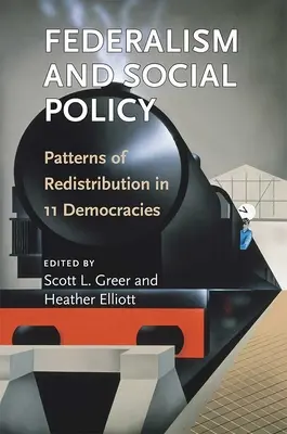 Federalizmus a sociálna politika: Vzory prerozdeľovania v 11 demokraciách - Federalism and Social Policy: Patterns of Redistribution in 11 Democracies