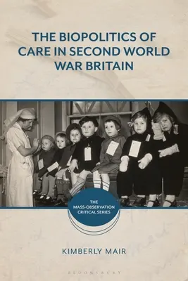 Biopolitika starostlivosti v Británii počas druhej svetovej vojny - The Biopolitics of Care in Second World War Britain
