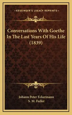 Rozhovory s Goethem v posledných rokoch jeho života (1839) - Conversations With Goethe In The Last Years Of His Life (1839)