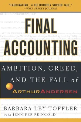 Záverečné zúčtovanie: Ambície, chamtivosť a pád spoločnosti Arthur Andersen - Final Accounting: Ambition, Greed and the Fall of Arthur Andersen