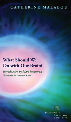 Čo by sme mali robiť s naším mozgom? - What Should We Do with Our Brain?