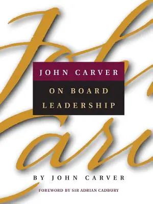 John Carver o vedení predstavenstva - John Carver on Board Leadership