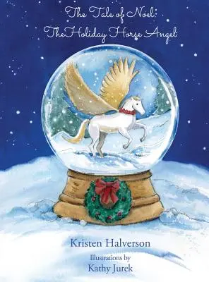 Príbeh o Noelovi: Sviatočný konský anjel - The Tale of Noel: The Holiday Horse Angel