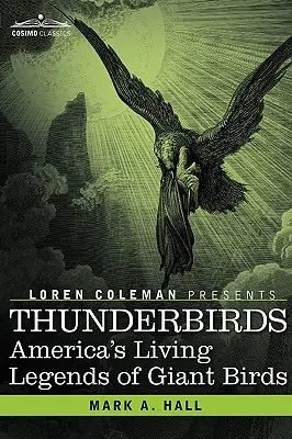 Vtáky hromu: Živúce legendy amerických obrovských vtákov - Thunderbirds: America's Living Legends of Giant Birds