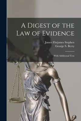 Zbierka dôkazného práva: S dodatočným textom - A Digest of the Law of Evidence: With Additional Text