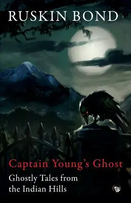 Prízrak kapitána Younga: strašidelné príbehy z indických vrchov - Captain Young's Ghost: Ghostly Tales from the Indian Hills