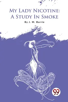 My Lady Nicotine: Štúdia o dyme - My Lady Nicotine: A Study In Smoke