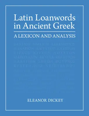Latinské výpožičky v starogréčtine: Lexikón a analýza - Latin Loanwords in Ancient Greek: A Lexicon and Analysis