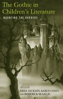 Gotika v detskej literatúre: Strašidlá na hraniciach - The Gothic in Children's Literature: Haunting the Borders
