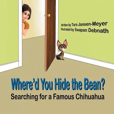 Kde si schoval fazuľu?: Hľadanie slávnej čivavy - Where'd You Hide the Bean?: Searching for a Famous Chihuahua