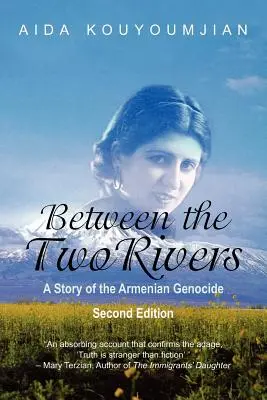 Medzi dvoma riekami: Príbeh arménskej genocídy, druhé vydanie - Between the Two Rivers: A Story of the Armenian Genocide Second Edition